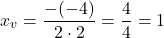 \[ x_v = \frac{-(-4)}{2 \cdot 2} = \frac{4}{4} = 1 \]