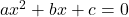 Rendered by QuickLaTeX.com ax^2 + bx + c = 0