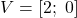 V = [2;\ 0]
